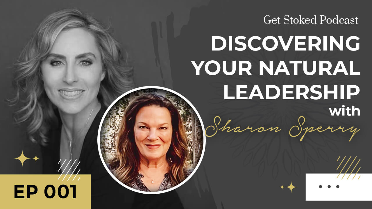 Discovering Your Natural Leadership with Sharon Sperry