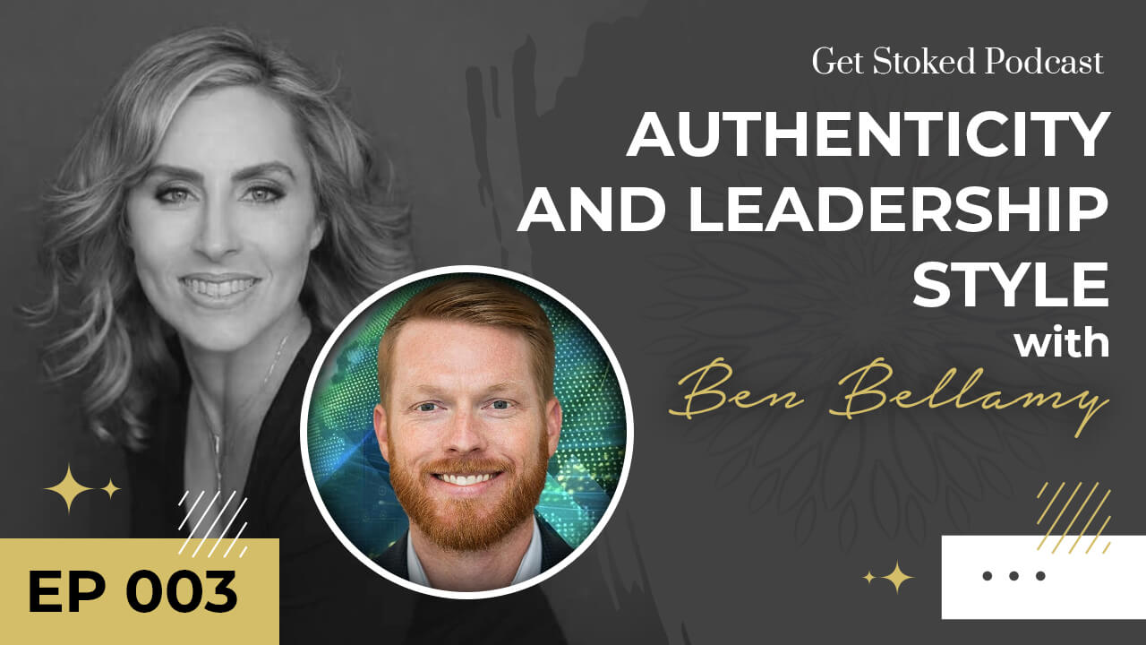 Authenticity and Leadership Style with Ben Bellamy