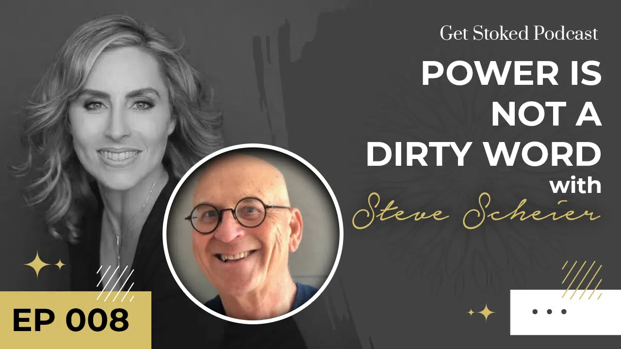 Power is NOT a Dirty Word with Steve Scheier