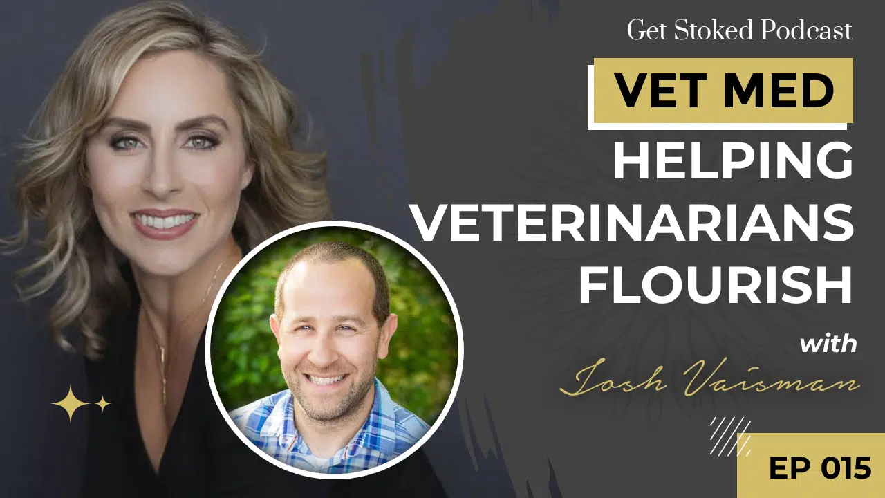 Helping Veterinarians Flourish with Josh Vaisman