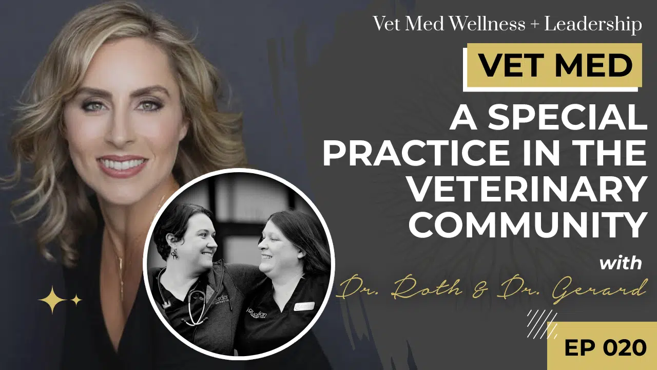 A Special Practice in the Veterinary Community with Dr. Roth and Dr. Gerard