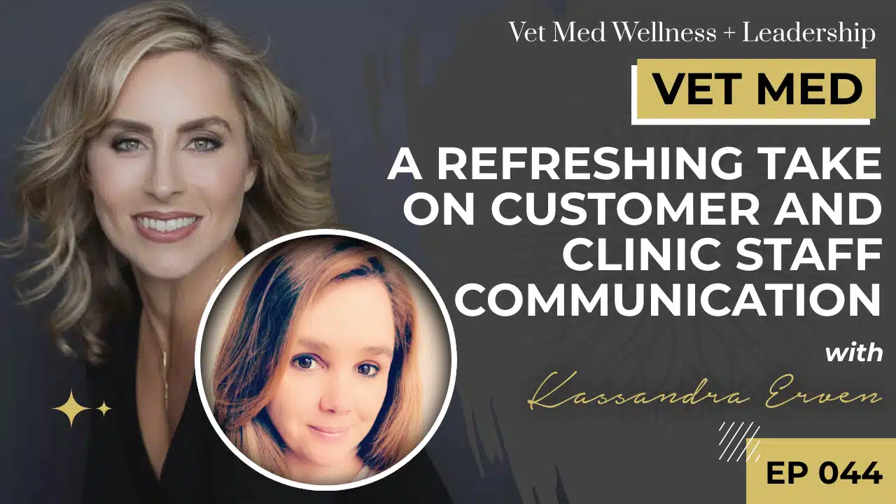 A Refreshing Take on Customer and Clinic Staff Communication with Kassandra Erven