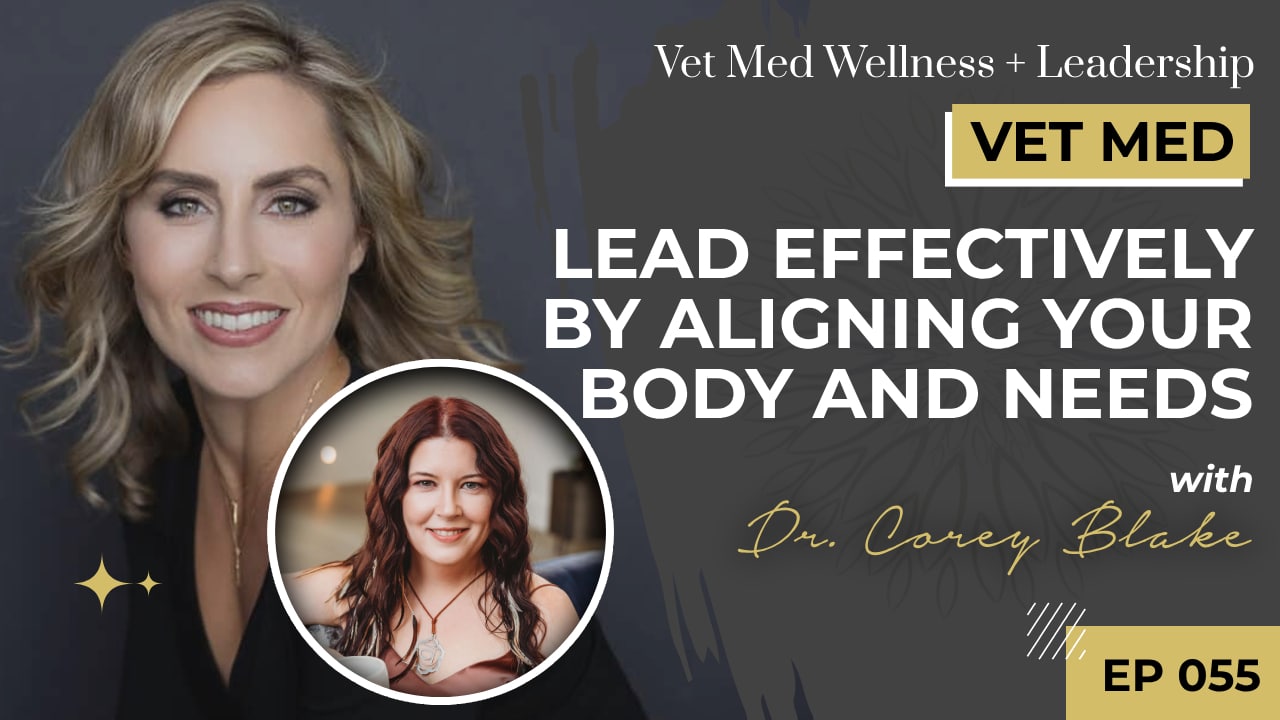 Embodied Leadership: Lead Effectively By Aligning Your Body and Needs with Dr. Corey Blake